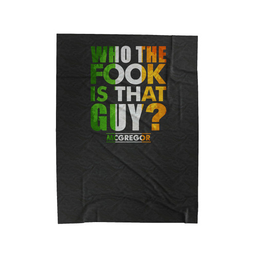Who The Fook Is That Guy Conor Mcgregor Velveteen Blanket