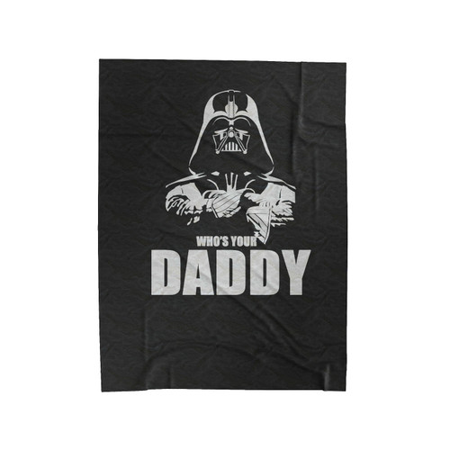 Who Your Daddy Funny Sith Darth Vader Velveteen Blanket