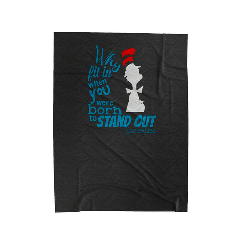 Why Fit In When You Dr Seuss Quote Velveteen Blanket