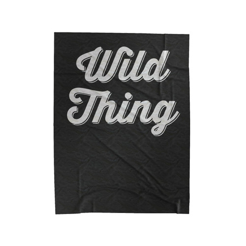 Wild Thing Velveteen Blanket