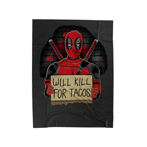 Will Kill For Tacos Deadpool Movie Parody Velveteen Blanket