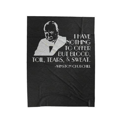 Winston Churchill Quote Blood Sweat & Tears Velveteen Blanket