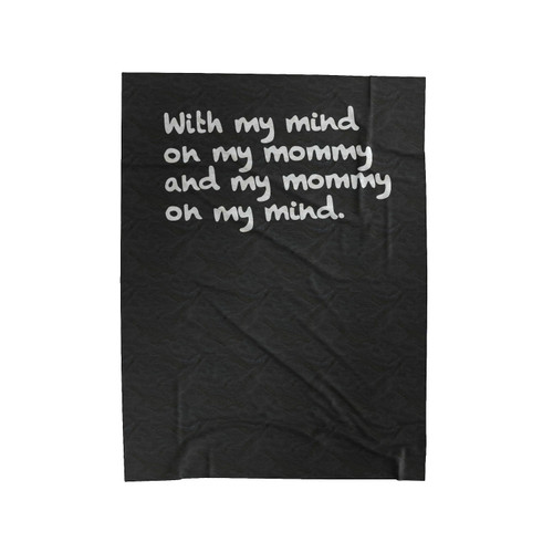 With My Mind On My Mommy Funny Velveteen Blanket