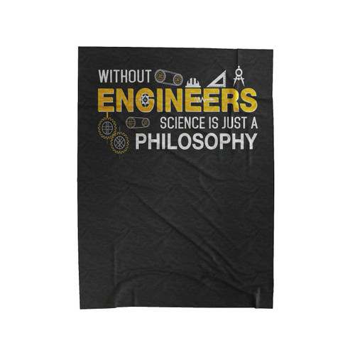 Without Engineers Science Is Just A Philosophy Velveteen Blanket