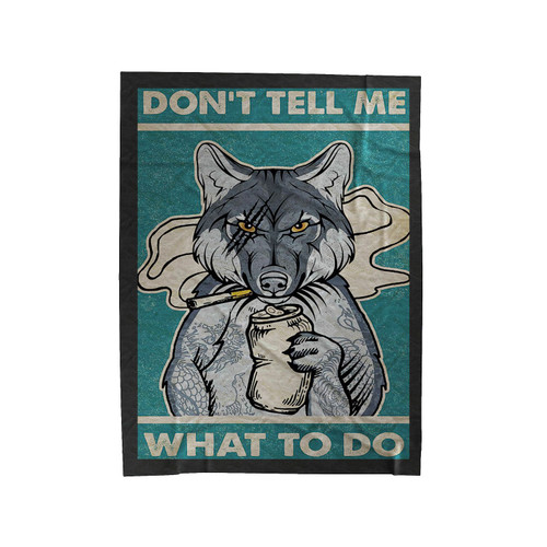 Wolf Don't Tell Me What To Do Velveteen Blanket