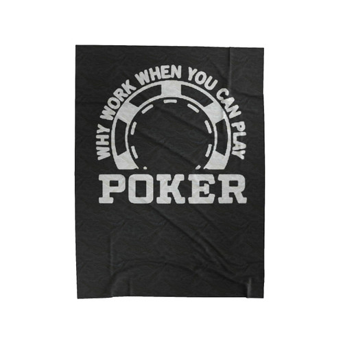 Work Play Poker Velveteen Blanket