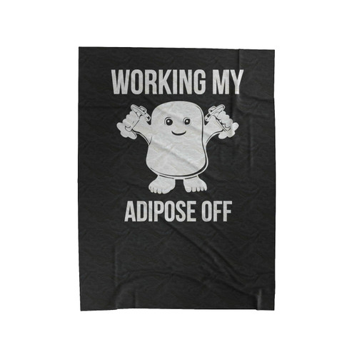 Working My Adipose Off Velveteen Blanket
