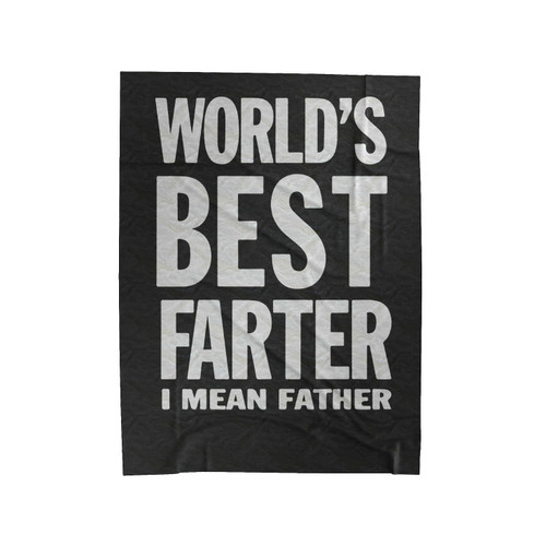 World's Best Farter I Mean Father Fathers Day Velveteen Blanket