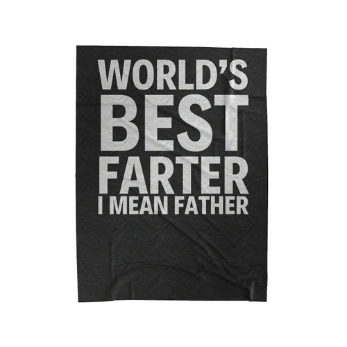 World's Best Farter I Mean Father Fathers Day Best Dad Velveteen Blanket