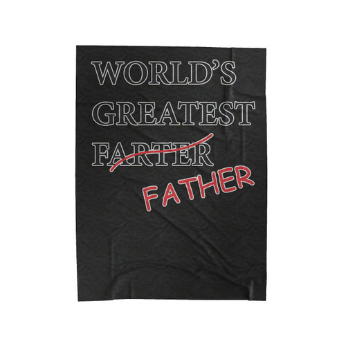 World's Greatest Farter Father Father's Day Velveteen Blanket