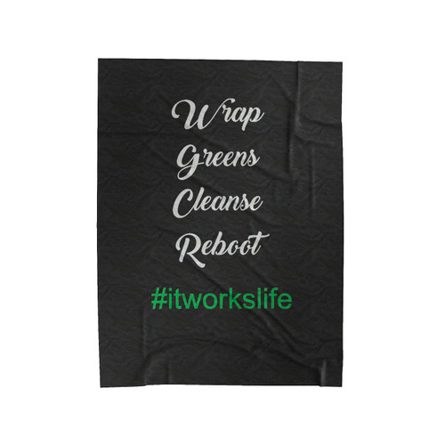 Wrap Greens Cleanse Reboot #Itworkslife 2 Velveteen Blanket