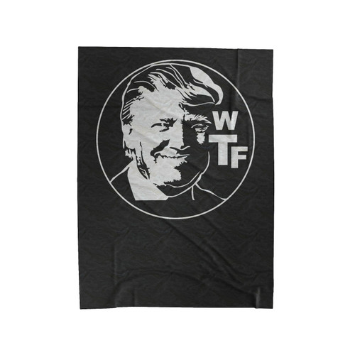 Wtf Trump Stop Trump Not My Presiden Feel The Burn Anti Trump Velveteen Blanket
