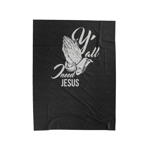 Y'All Need Jesus 2 Velveteen Blanket