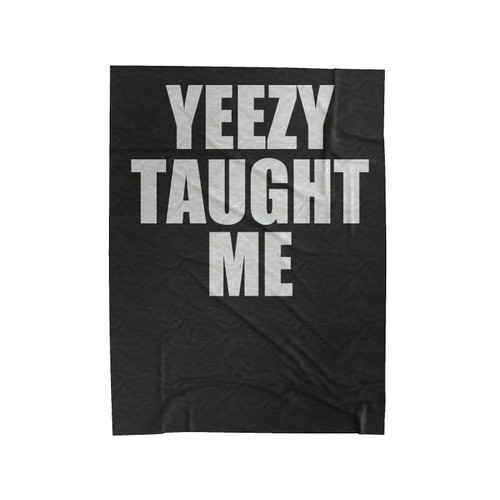Yeezy Taught Me Velveteen Blanket