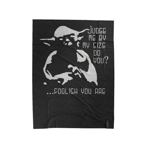 Yoda Star Wars Judge Me By My Size Do You Velveteen Blanket