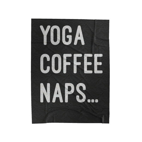 Yoga Coffee Naps Fun Sentence Relax Velveteen Blanket