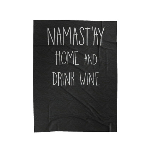 Yoga Namast'Ay Home And Drink Wine Wine Workout Yoga Velveteen Blanket