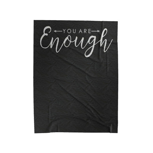 You Are Enough Velveteen Blanket