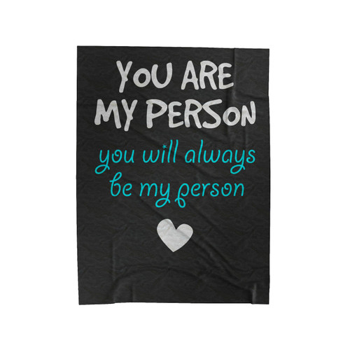 You Are My Person You Will Always Be My Person Grey's Anatomy Velveteen Blanket