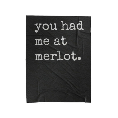 You Had Me At Merlot Velveteen Blanket