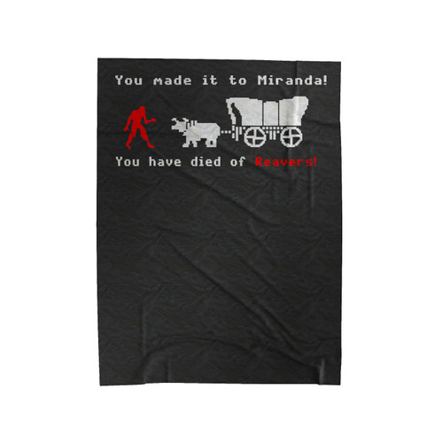 You Have Died Of Reavers Oregon Trail & Firefly Mashup Serenity Funny Velveteen Blanket