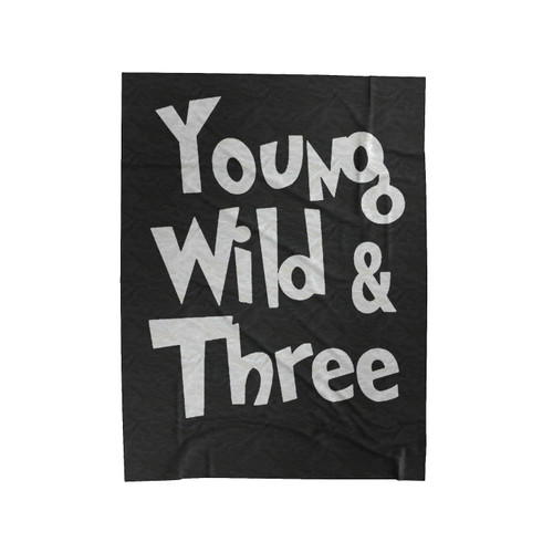 Young Wild & Three 3Rd Birthday Velveteen Blanket