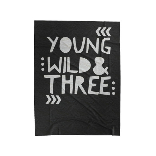 Young Wild And Three Velveteen Blanket