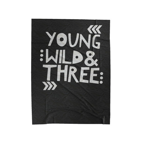 Young Wild And Three Quotes Velveteen Blanket