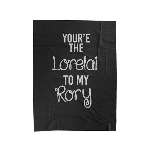 Your're The Lorelai To My Rory Gilmore Girls Rory And Lorelai Matching 2 Velveteen Blanket
