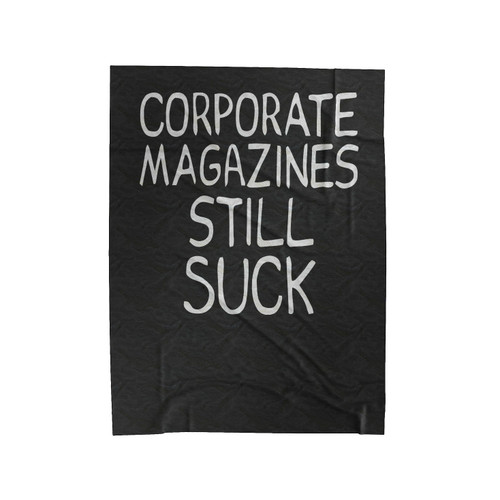 Corporate Magazines Still Suck Velveteen Blanket