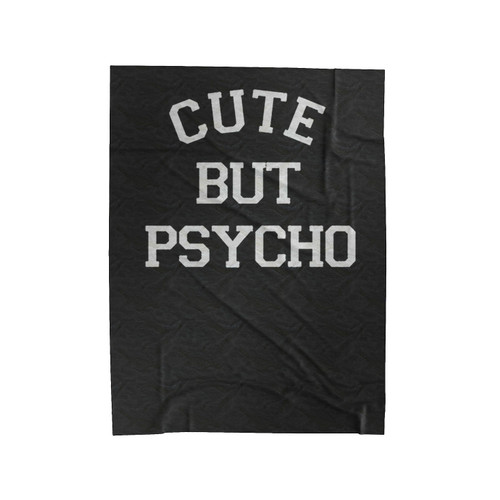 Cute But Psycho Velveteen Blanket