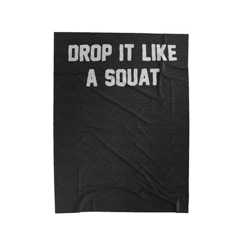 Drop It Like A Squat Velveteen Blanket