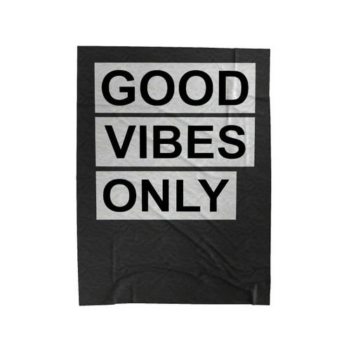 Good Vibes Only 1 Velveteen Blanket
