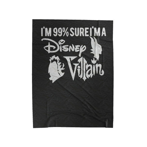 I'm Sure I Am A Disney Villain Velveteen Blanket
