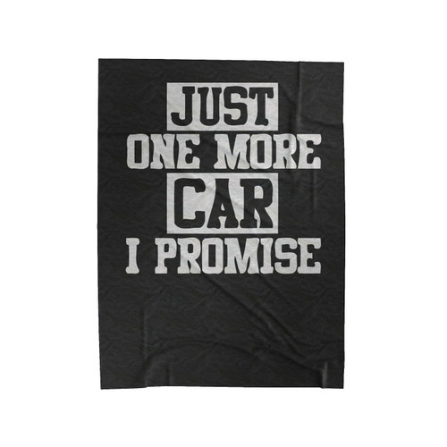 Just One More Car I Promise Velveteen Blanket