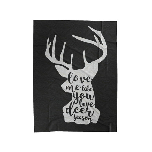 Love Me Like You Love Deer Season Velveteen Blanket