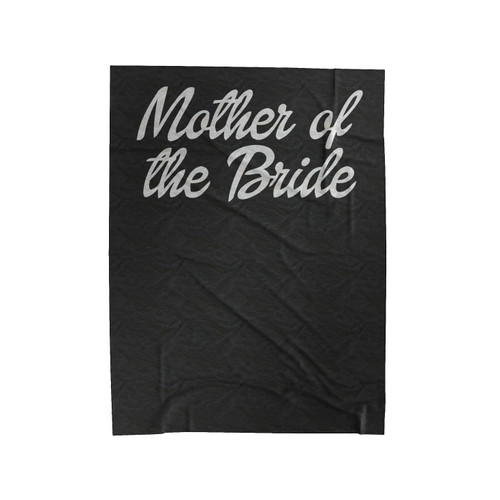 Mother Of The Bride Velveteen Blanket