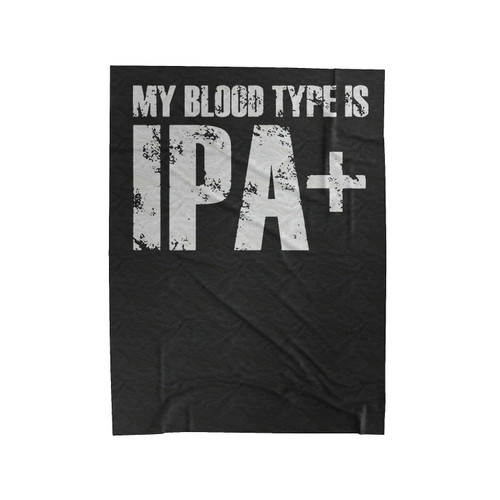 My Blood Type Is Ipa+ Velveteen Blanket
