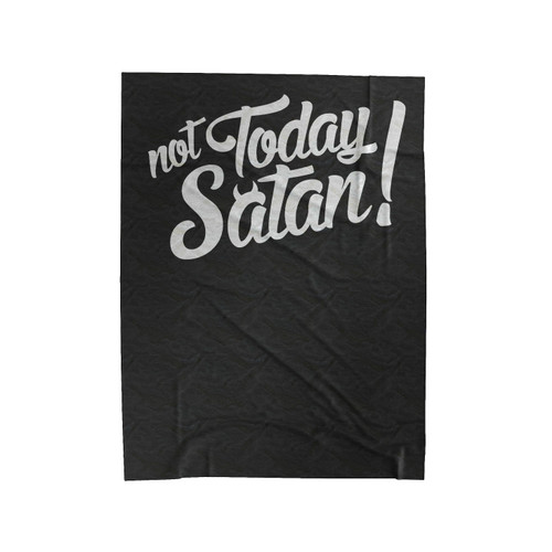 Not Today Satan Velveteen Blanket