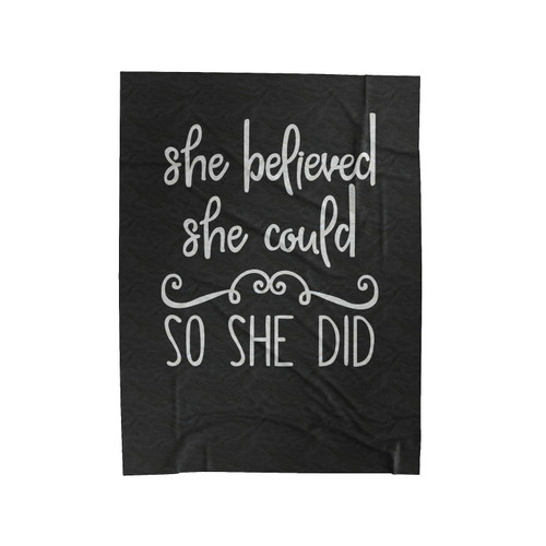 She Believed She Could So She Did Christian Inspirational Velveteen Blanket