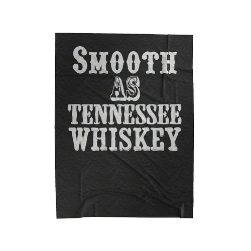 Smooth As Tennessee Whiskey Velveteen Blanket