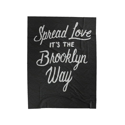 Spread Love It's The Brooklyn Way Velveteen Blanket