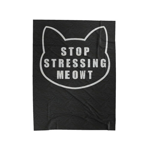 Stop Stressing Meowt Love Cats Velveteen Blanket