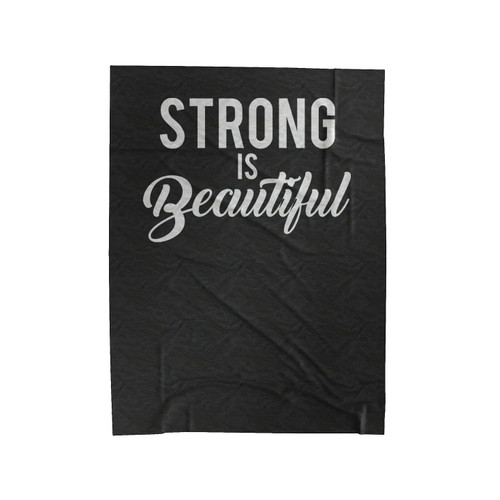 Strong Is Beautiful Velveteen Blanket