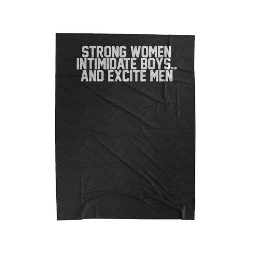 Strong Women Intimidate Boys And Excite Men Velveteen Blanket