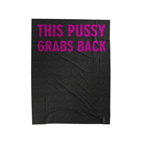 This Pussy Grabs Back Velveteen Blanket