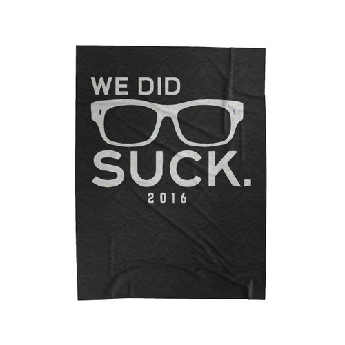 We Did Not Suck Velveteen Blanket