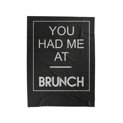 You Had Me At Brunch Velveteen Blanket