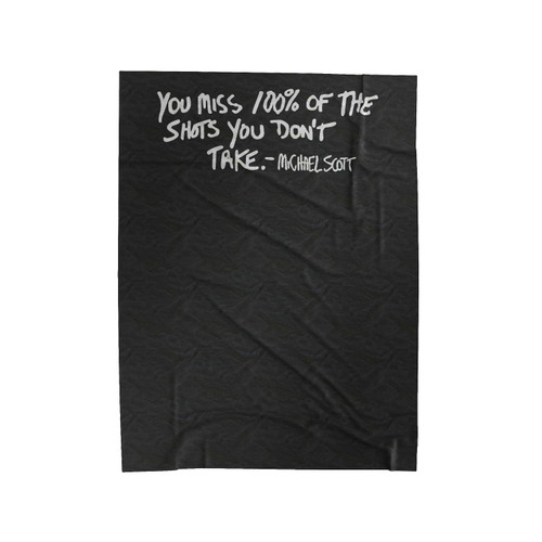 You Miss 100% Of The Shots You Don't Take Michael Scott Quote The Office Tv Show Velveteen Blanket