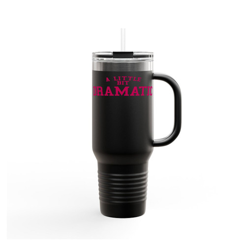 A Little Bit Dramatic Insulated Travel Mug